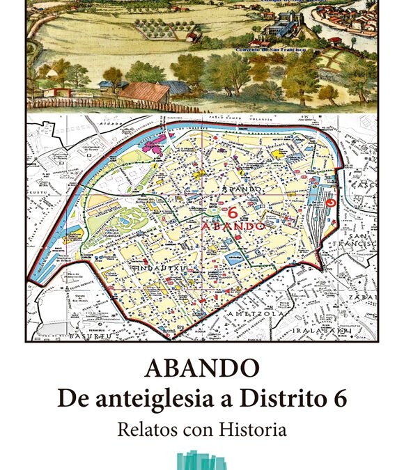 Abando (De anteiglesia a Distrito 6) – Relatos con historia ← Varios Autores
