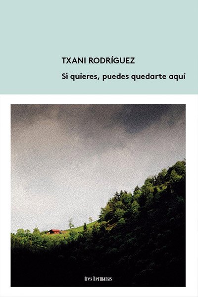 Si quieres, puedes quedarte aquí ← Txani Rodríguez