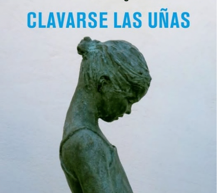 «Clavarse las uñas» de Lucía Rodríguez nos ha impactado profundamente