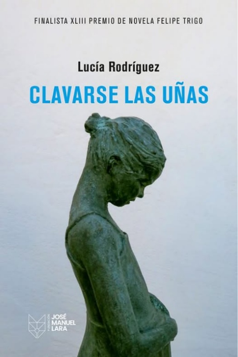 «Clavarse las uñas» de Lucía Rodríguez nos ha impactado profundamente